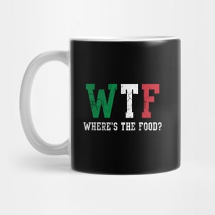 WTF Italian Wheres The Food Italia Italy Mug